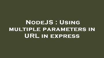 NodeJS : Using multiple parameters in URL in express