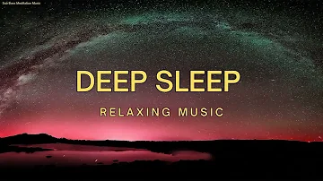 8 Hour Deep Sleep Music, Music for Better Sleep, Chakra Healing Meditation Music