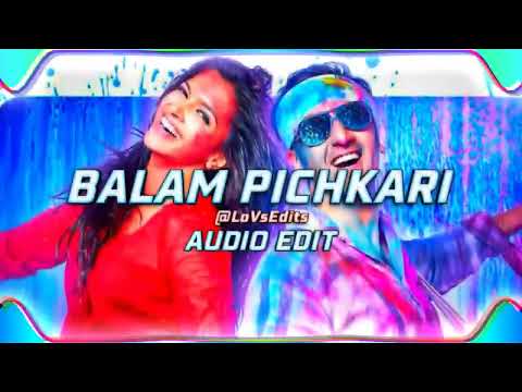 Balam Pichkari - [ Edit Audio ] - LoVsEdits 2