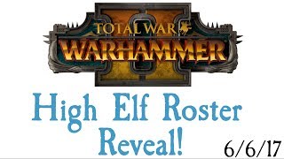 HIGH ELF ARMY REVEAL! Total War:Warhammer 2
