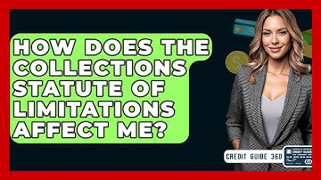 How Does The Collections Statute Of Limitations Affect Me? - CreditGuide360.com