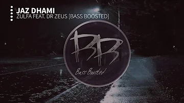 Jaz Dhami - Zulfa feat. DR ZEUS [Bass Boosted] (WITH RAP)