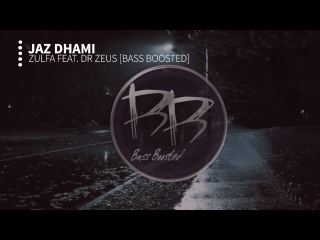 Jaz Dhami - Zulfa feat. DR ZEUS [Bass Boosted] (WITH RAP) class=