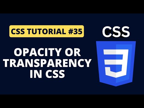 CSS Tutorial #35 - Opacity or Transparency in CSS | Programming For Beginners