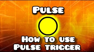 How to use Pulse Trigger (2022) - Geometry Dash