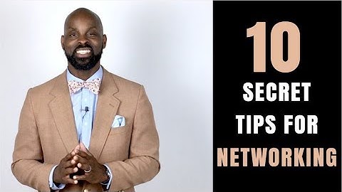 10 SECRET TIPS FOR NETWORKING/HOW TO NETWORK EFFECTIVELY AT AN EVENT