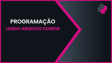 Como ler arquivo CONFIG em Python .Part I - Programação