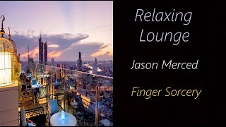 Jason Merced - Finger Sorcery | ♫ RE ♫