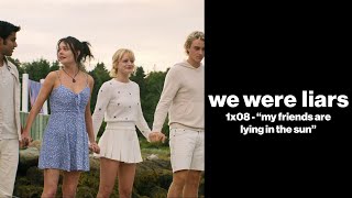 We Were Liars - The Liars Take One Last Jump - "My Friends Are Lying In The Sun" (1x08)