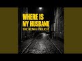 Where Is My Husband 