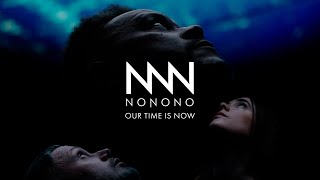 Nonono - Our Time Is Now (Official Video)