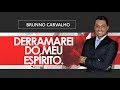 Brunno Carvalho - Derramarei o meu Espírito / Joel 2:28