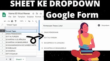 Menginputkan/Mengisi data dari Google Spreadsheet ke dropdown di google form secara otomatis mudah