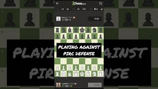 Playing Against the Pirc Defense Rapid 10+0 #chess #chessgameplay #chesscom #boardgames #ajedrez