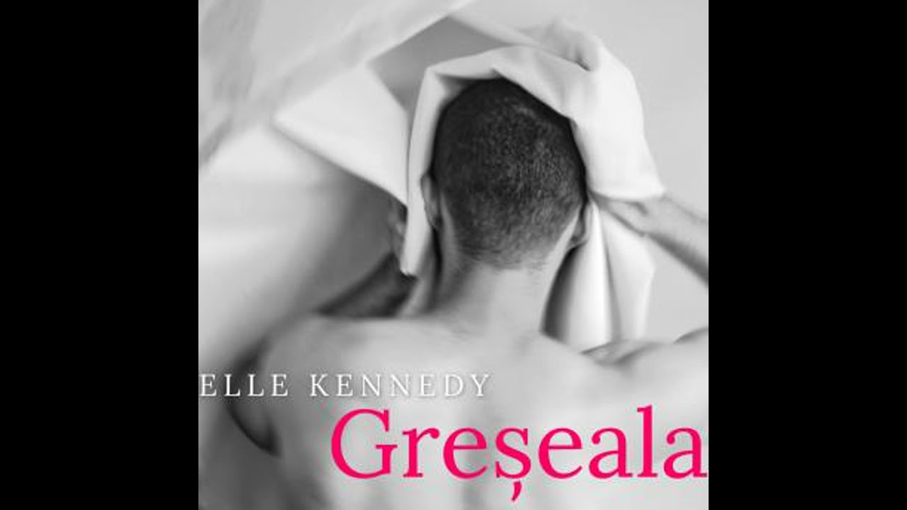 Greșeala. Nimeni nu este perfect - Elle Kennedy