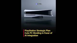 PlayStation Strategy Update Highlights AI Over PC Initiatives
