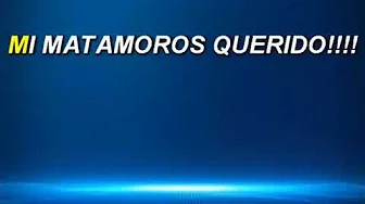 Mi Matamoros Querido - Rigo Tovar karaoke Mi Matamoros Querido - Rigo Tovar karaoke