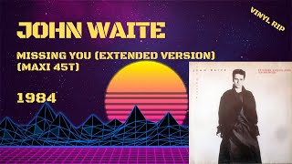 John Waite - Missing You (Extended Version) (1984) (Maxi 45T)