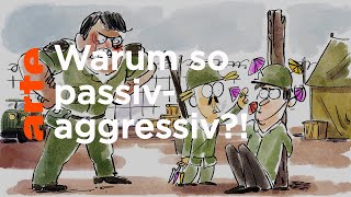 Was bedeutet passiv-aggressiv? | Wer nicht fragt, stirbt dumm | ARTE