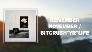 No Rome - &quot;Remember November / Bitcrush*Yr*Life&quot; (Lyrics)