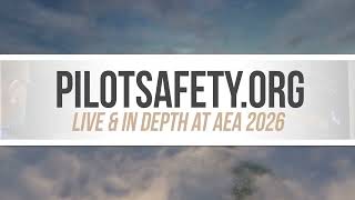 PilotSafety.org: Live and In Depth at AEA 2026