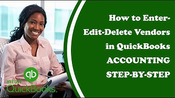 How Enter-Edit-Delete-Vendor in QuickBooks Accounting