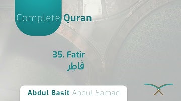 35. Surah Fatir - سورة فاطر- By Abdul Basit Abdul Samad