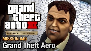 GTA 3 Definitive Edition - Mission #49 - Grand Theft Aero