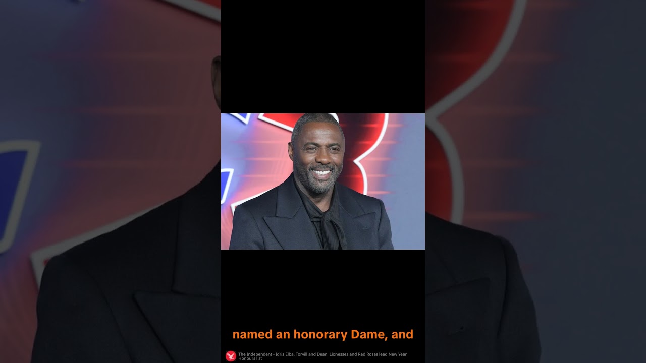 Idris Elba, Torvill & Dean and the Lionesses Lead King Charless New Year Honours List