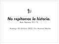 &quot;No repitamos la historia&quot; (Romanos 10.1-13), Psr. Mariano Merino | Dom. 30/10/2022