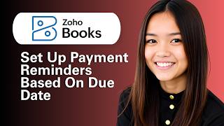 Learn How to Set Up Payment Reminders Based On Due Date In Zoho Books