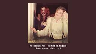 no friendship - daniel di angelo (slowed + reverb + bass boosted) Resimi