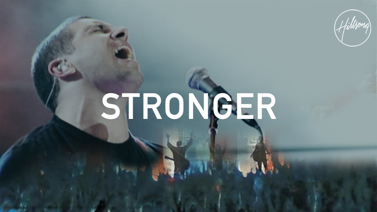 Stronger - Hillsong Worship