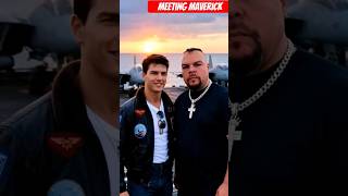 Meeting MAVERICK "TOP GUN"