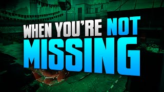 When You're Not Missing