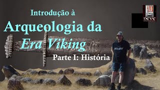 História da Arqueologia Viking - primeiro módulo do curso Introdução à Arqueologia da Era Viking