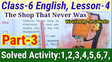 Class-6 English Lesson 4 The Shop That Never Was Written by -H.G Wells Solved Activity ||