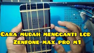 Disassembly and Change lcd Zenfone max pro M1 | Easy way to install lcd Zenfone max pro m1
