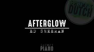 Afterglow - Ed Sheeran [Higher Key Piano Cover]