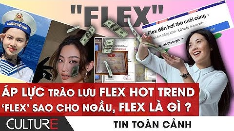 🔴 Trào lưu FLEX bổng trở thành Hot trend, 