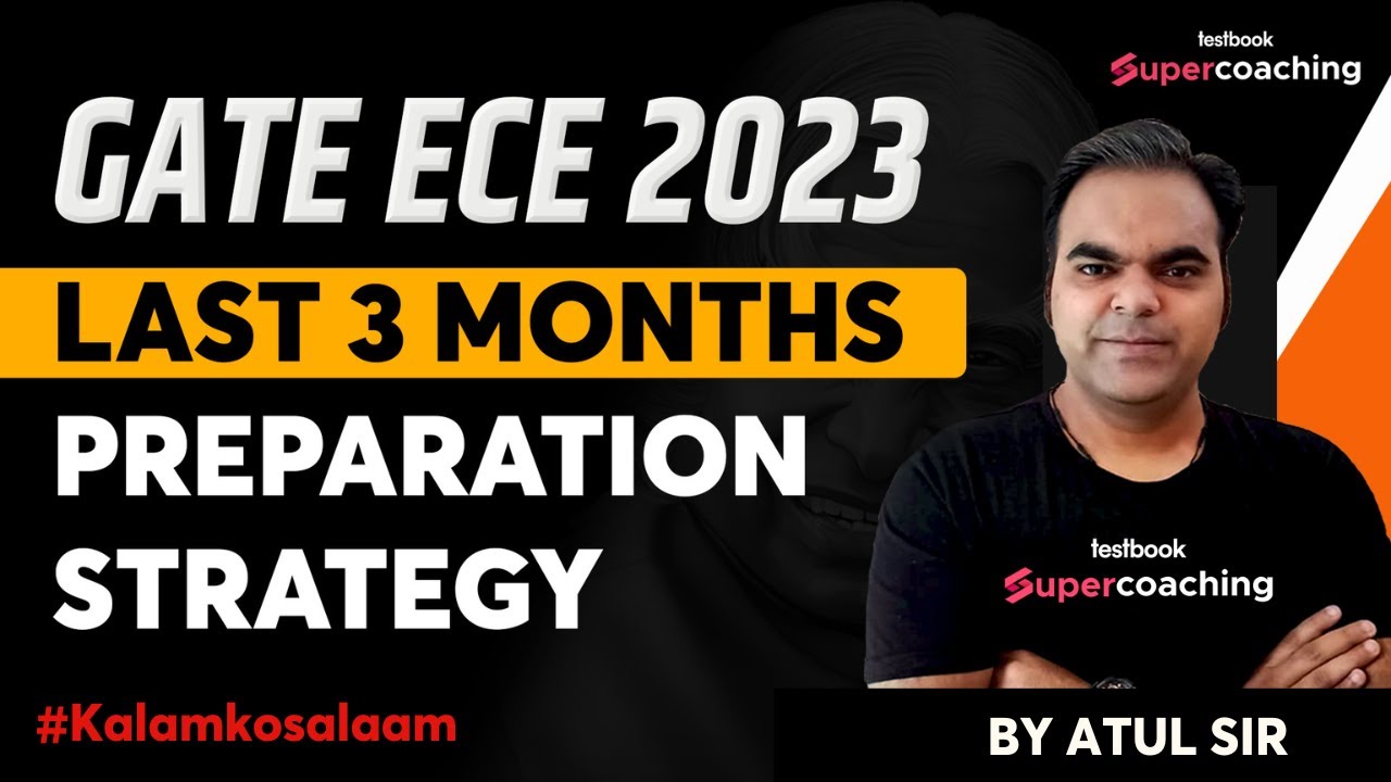 GATE ECE Preparation Strategy 2023 | Last 3 month Strategy | GATE ECE 2023 Study Plan By Atul Sir
