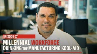 How to Attract and Retain Millennials in Manufacturing - EP07