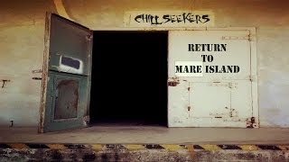 Chill Seekers - Ghost Hunt Episode 10 - Return To Mare Island