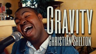 Gravity - Christian Shelton