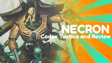 Warhammer 40k - Codex: Necrons - Review and Tactica!