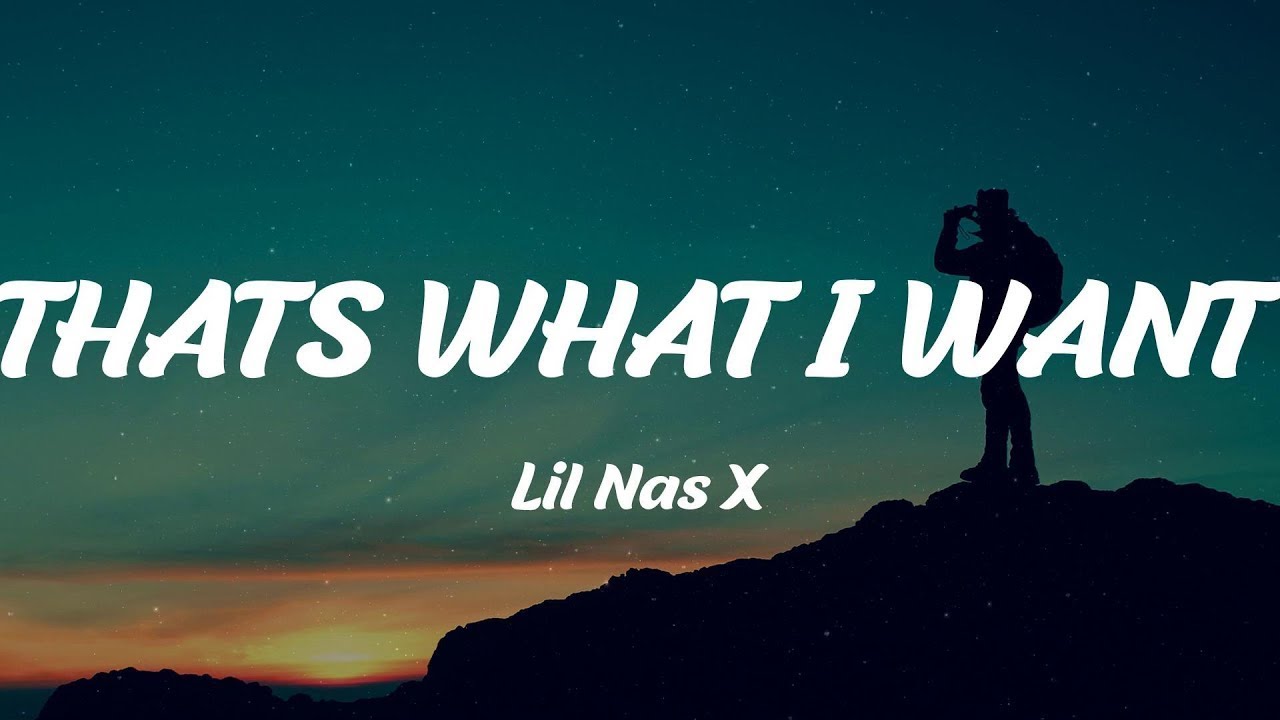 Lil Nas X - THATS WHAT I WANT (Lyrics) - YouTube