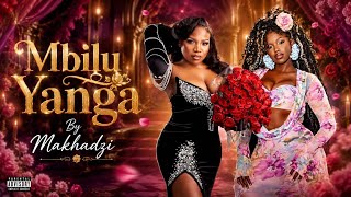 'Mbilu Yanga' Makhadzi , Master KG &amp; Nkosazana Daughter Type 2026