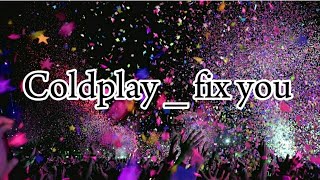 Coldplay _ fix you Lyric