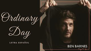 Ben Barnes - Ordinary Day (subtitulada Español / Inglés)