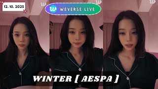 🔴[ MULTISUB ] WINTER AESPA WEVERSE LIVE |  🫶💖 (12.10 .2025)